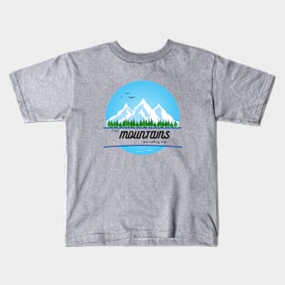 The Mountains are Calling Me Kids T-Shirt